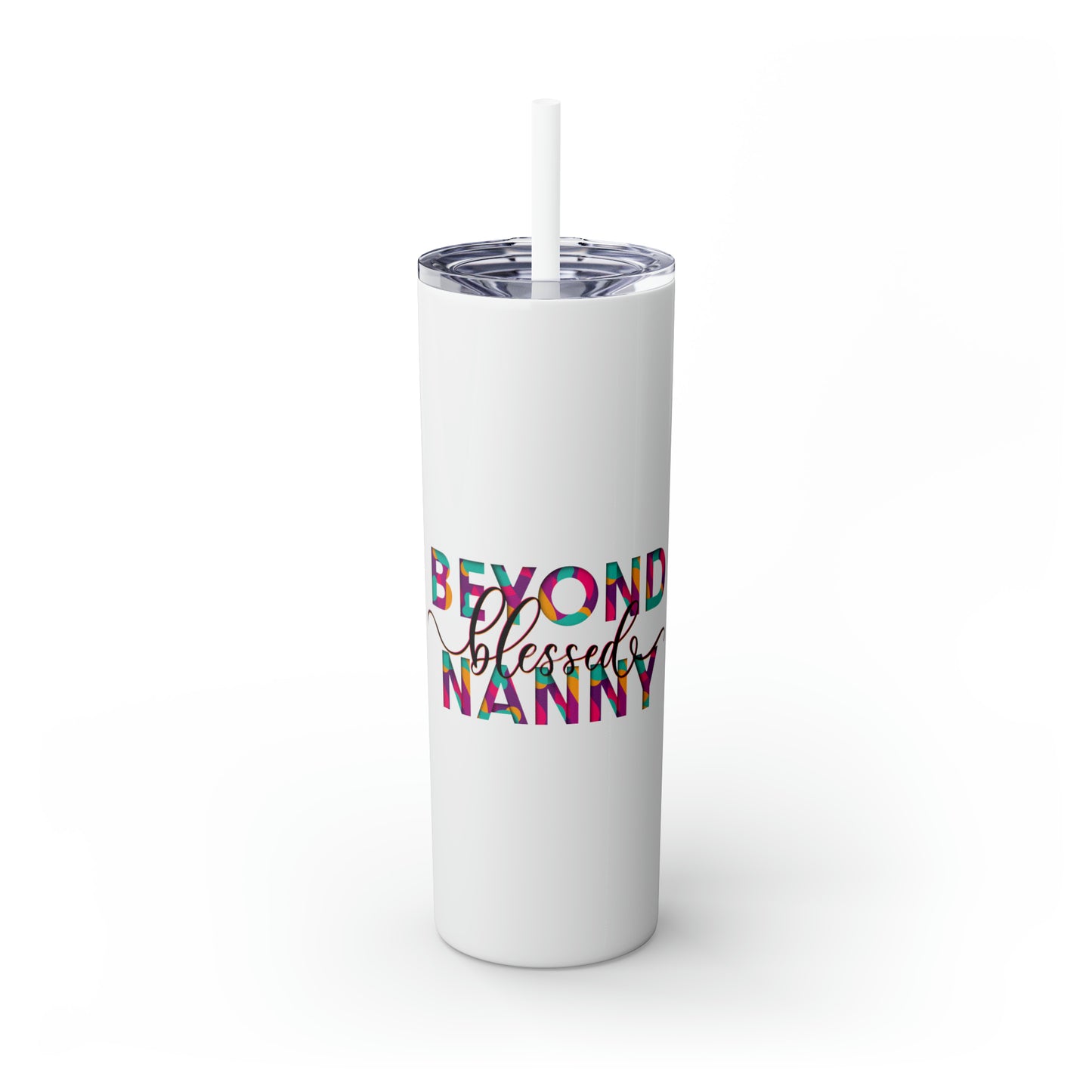 Beyond Blessed Nanny - Fun - Skinny Tumbler with Straw, 20oz