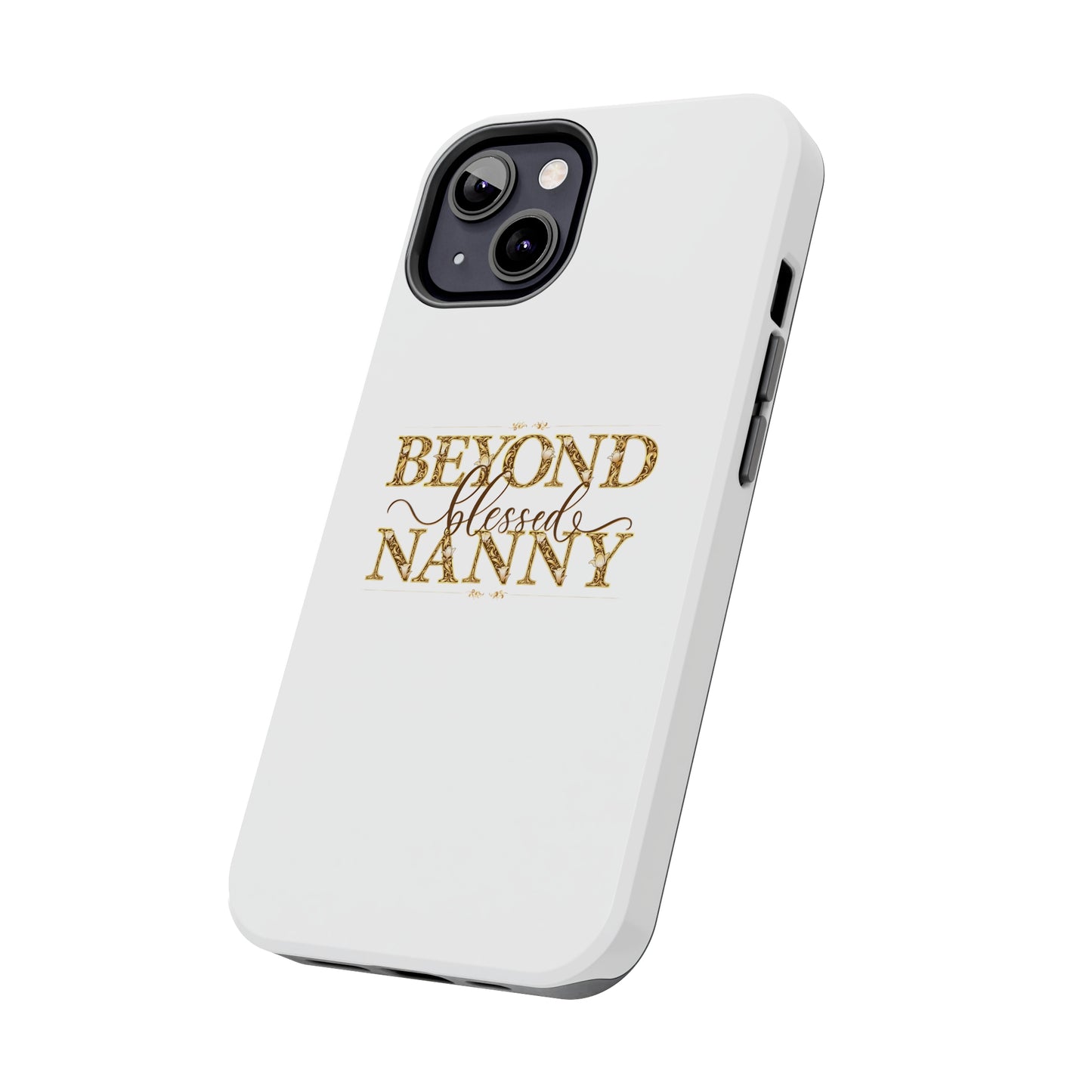 Beyond Blessed Nanny - Brown - Tough Phone Cases