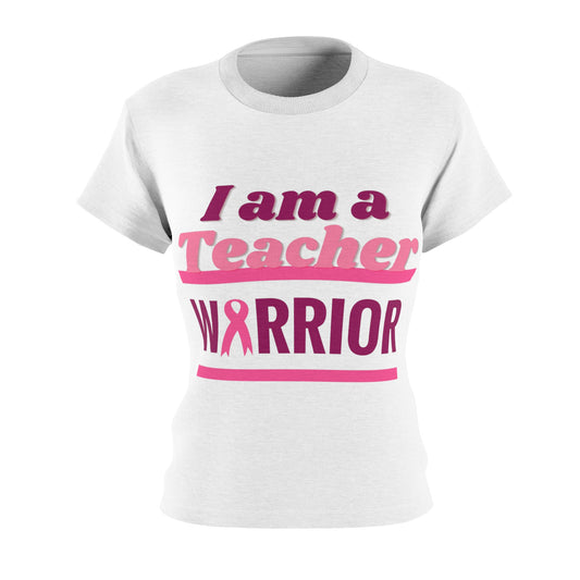 I am a Teacher Warrior - Women's Cut & Sew Tee (AOP)