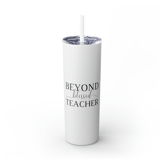 Beyond Blessed Teacher - Plain Skinny Tumbler with Straw, 20oz - Black