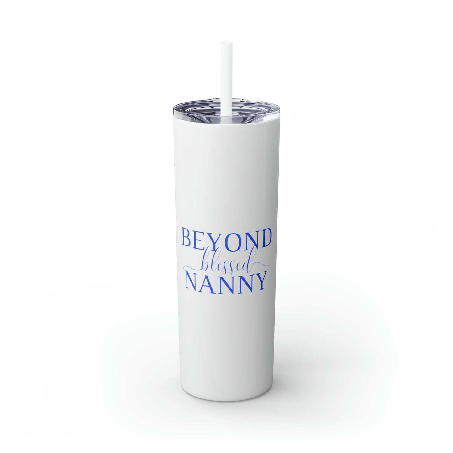 Beyond Blessed Nanny - Plain Skinny Tumbler with Straw, 20oz
