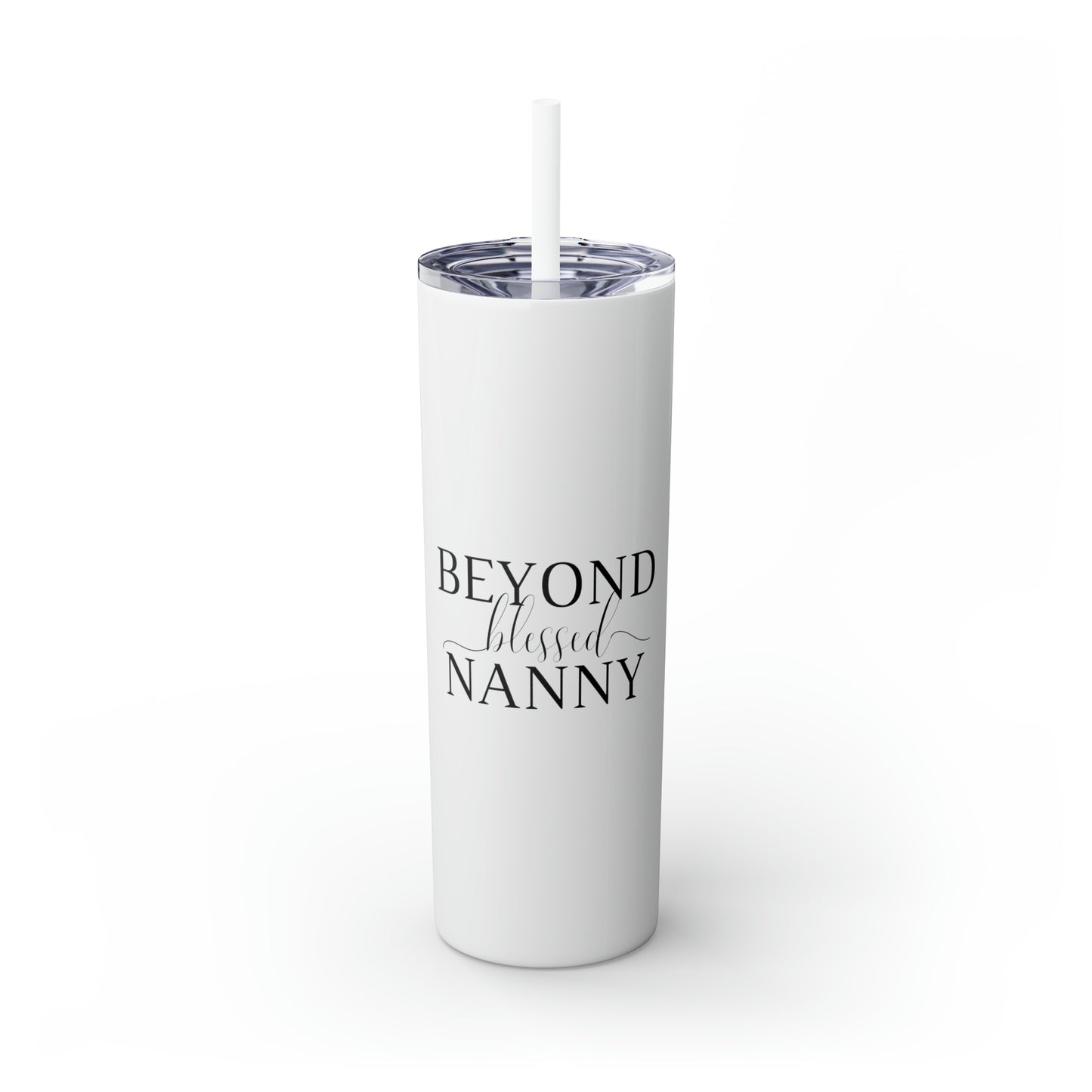 Beyond Blessed Nanny - Plain Skinny Tumbler with Straw, 20oz