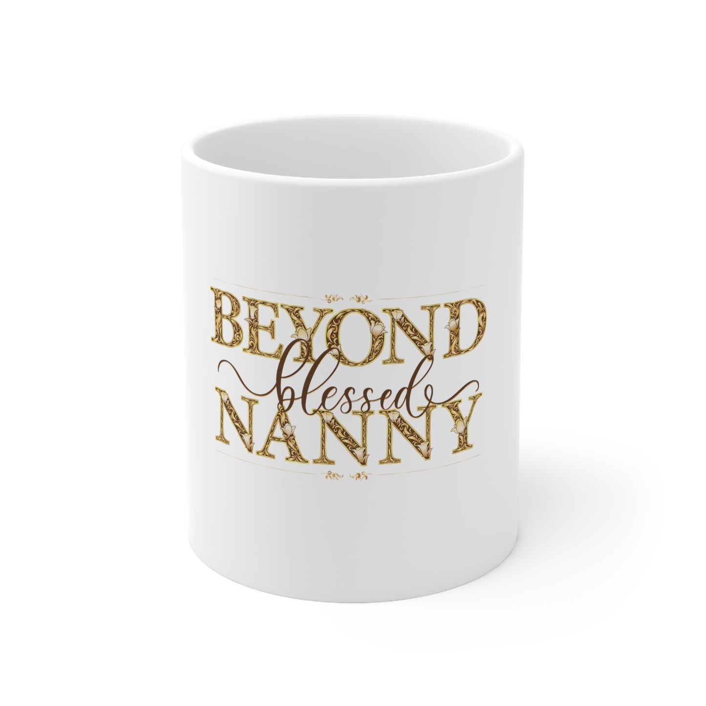 Beyond Blessed Nanny - Brown - Ceramic Mug 11oz