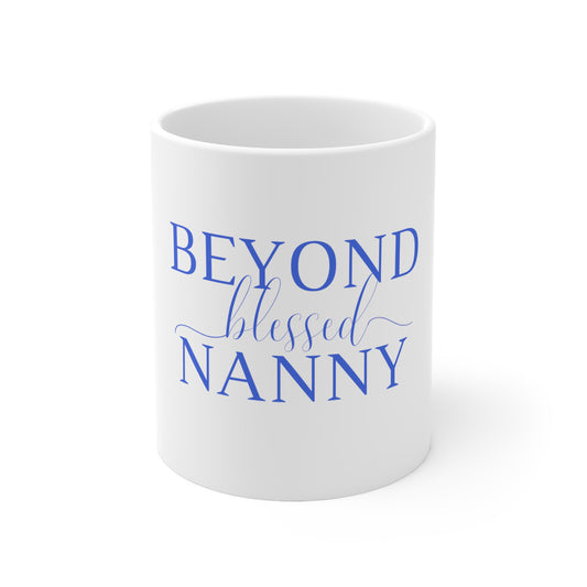 Beyond Blessed Nanny - Plain Ceramic Mug 11oz - Royal Blue