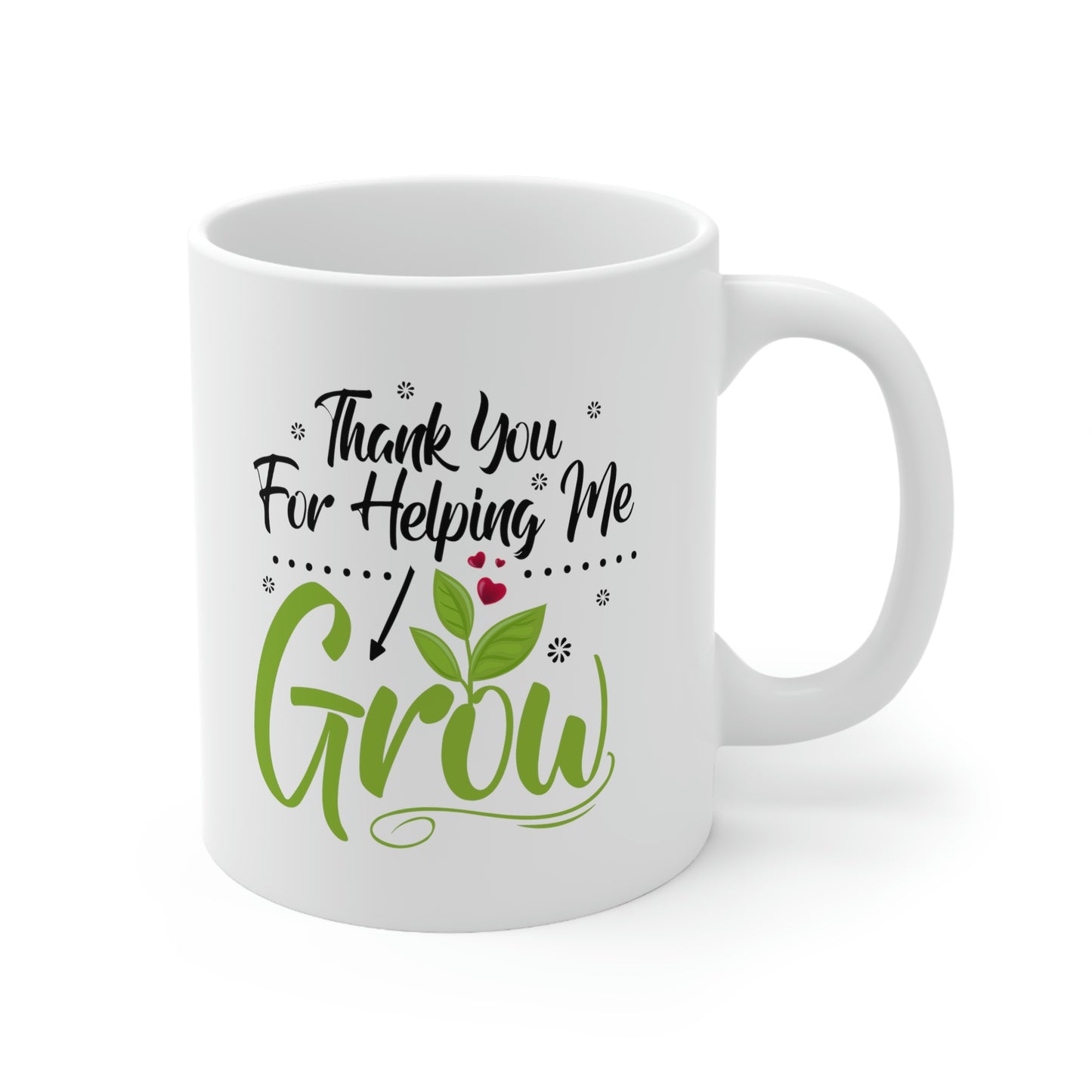 "Thank You for Helping Me Grow" Mug 11oz